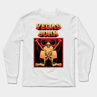 VEGAS BORN Long Sleeve T-Shirt